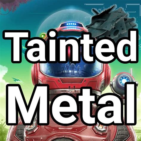 how to get tainted metal nms.